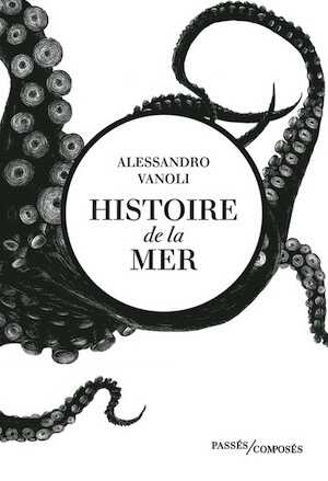 Histoire de la mer, 2024, 516 p.