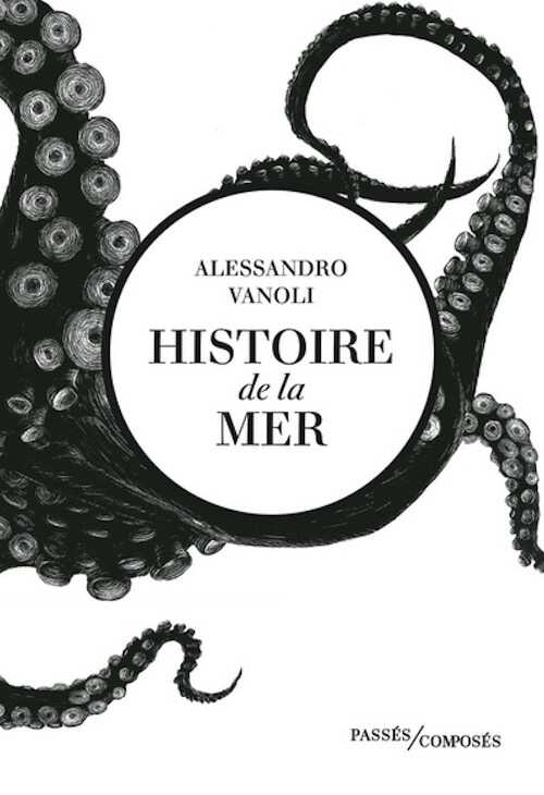Histoire de la mer, 2024, 516 p.