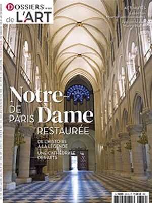 n°323, Novembre 2024. Notre-Dame de Paris restaurée. De l'histoire à la légende, une cathédrale des arts.