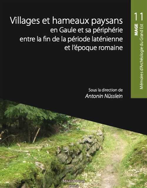 Villages et hameaux paysans en Gaule et sa périphérie entre la fin de la période laténienne et l'époque romaine, (actes du XVe colloque AGER, Saverne, 28 septembre au 1er octobre 2022) (Mémoires d'archéologie du Grand Est 11 - MAGE 11), 2024.