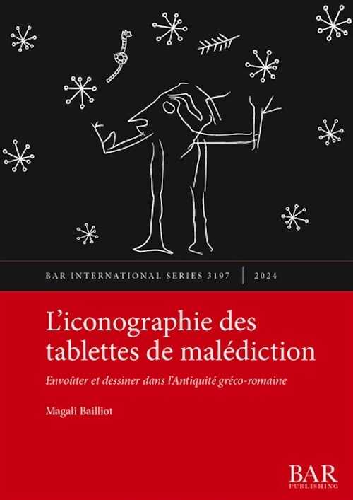 L'iconographie des tablettes de malédiction. Envoûter et dessiner dans l'Antiquité gréco-romaine, (BAR S3197), 2024, 139 p.