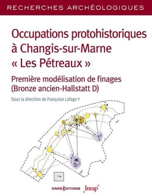 Occupations protohistoriques à Changis-sur-Marne « Les Pétreaux ». Premières modélisations de finages (Bronze ancien-Hallstatt D), 2024, 408 p.
