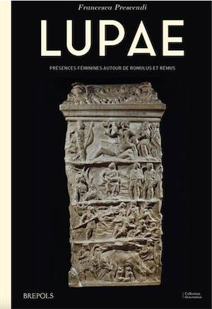 Lupae. Présences féminines autour de Romulus et Rémus, 2024, 155 p.