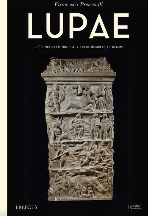 Lupae. Présences féminines autour de Romulus et Rémus, 2024, 155 p.