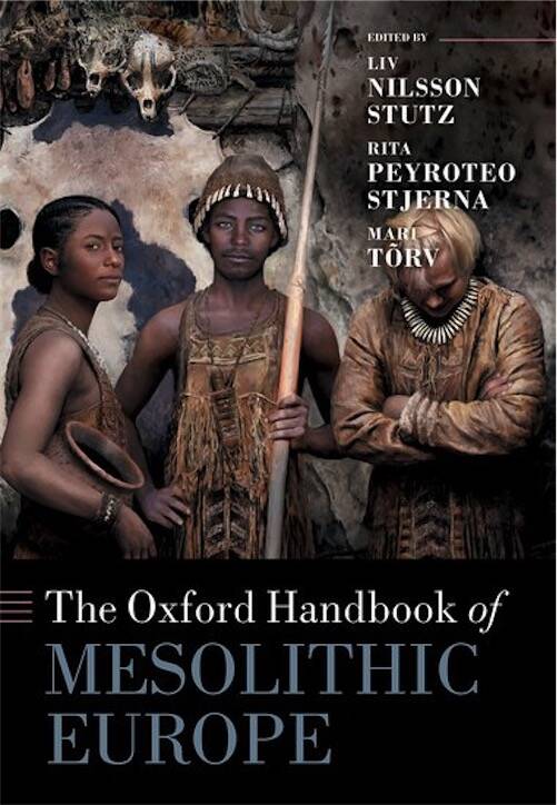 The Oxford Handbook of Mesolithic Europe, 2025, 1096 p., 260 ill. col.