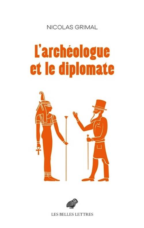 L'archéologue et le diplomate, 2025, 320 p.