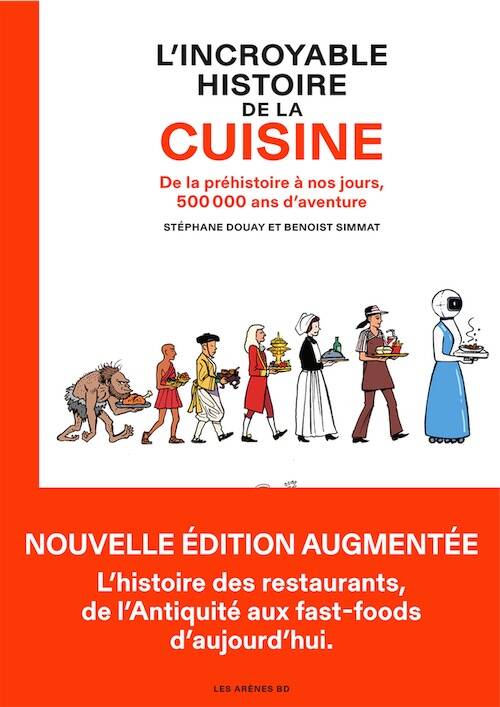 L'Incroyable Histoire de la cuisine. De la préhistoire à nos jours, 500 000 ans d'aventure. L'histoire des restaurants de l'Antiquité aux fast-foods d'aujourd'hui, 2025, nvlle éd. augm., 292 p. Bande dessinée