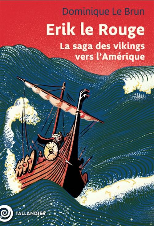 Erik le rouge. La saga des vikings vers l'Amérique, 2025, 288 p.