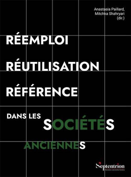 Réemploi, réutilisation, référence dans les sociétés anciennes, 2025, 190 p.