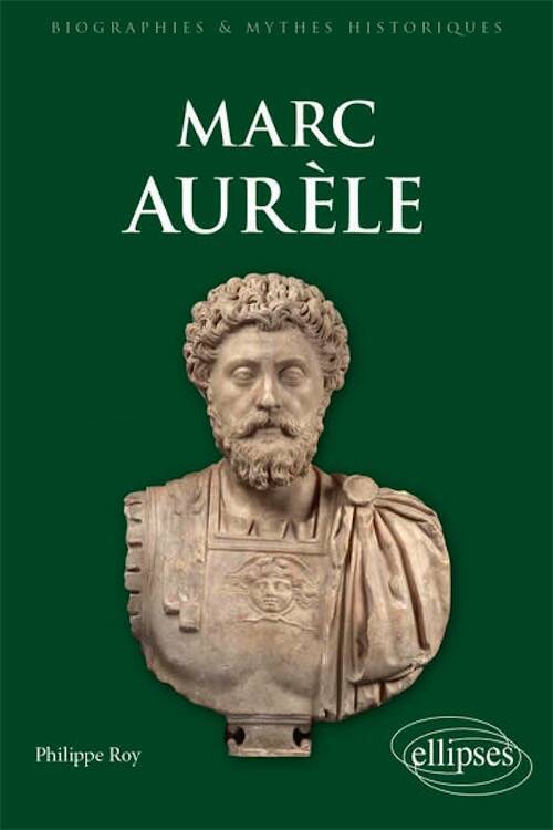 Marc Aurèle, (coll. Biographies et mythes historiques), 2025, 443 p.