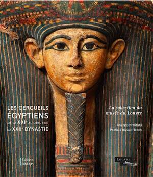 Les cercueils égyptiens de la XXIe au début de la XXIIe dynastie. La collection du musée du Louvre, 2024, 712 p.