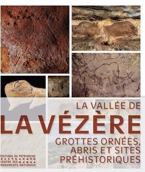 La Vallée de la Vézère. Grottes ornées, abris et sites préhistoriques, 2025, 112 p.