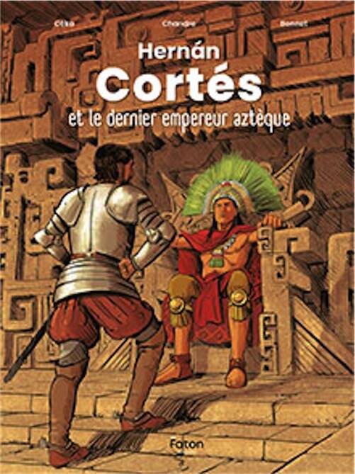 Hernan Cortès et le dernier empereur aztèque, 2025, 64 p. Bande dessinée à partir de 12 ans