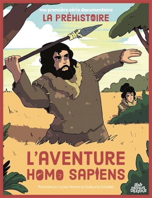 L'Aventure Homo sapiens, (coll. ma première série documentaire - La Préhistoire), 2025, 37 p. Livre jeunesse à partir de 6 ans