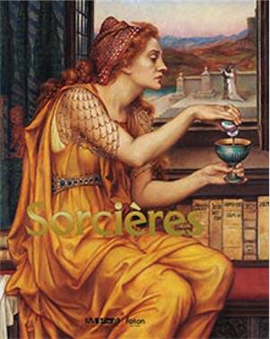 Sorcières ! (1860-1920). Fantasmes, savoirs, liberté, 2025, 272 p., 250 ill.