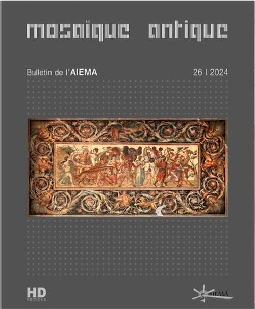 Mosaïque antique - Bulletin de l'AIEMA 26, 2024.