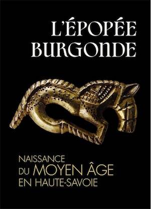 L'épopée Burgonde. Naissance du Moyen Âge en Haute-Savoie, (cat. expo. Musée-Château d'Annecy, juin-sept. 2025), 2025, 136 p.