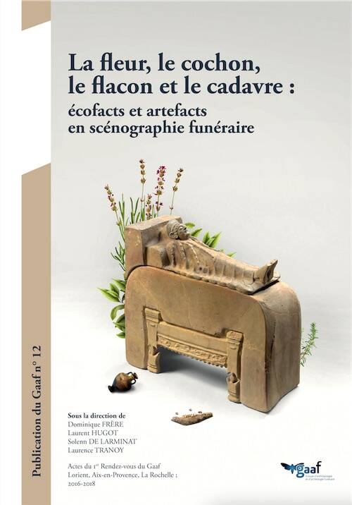 La fleur, le cochon, le flacon et le cadavre : écofacts et artefacts en scénographie funéraire, (actes Ier rendez-vous du Rencontre du Gaaf, Lorient, Aix-en-Provence, La Rochelle), (Publication du Gaaf n° 12), 2025, 160 p.