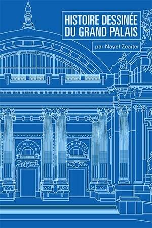 Histoire dessinée du Grand Palais, 2025, 156 p.