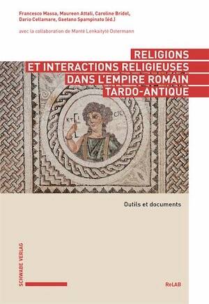 Religions et interactions religieuses dans l'Empire romain tardo-antique. Outils et documents, 2025, 660 p.