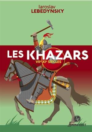 Les Khazars, VIIe-XIe siècles, 2025, 240 p.