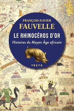 Le rhinocéros d'or. Histoires du Moyen Age africain, 2024, 386 p. Poche