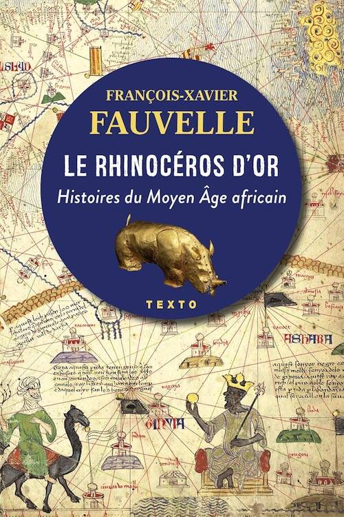 Le rhinocéros d'or. Histoires du Moyen Age africain, 2024, 386 p. Poche