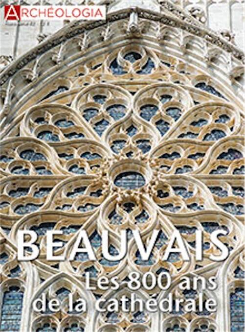 n°42, Juin 2025. Beauvais : les 800 ans de la cathédrale.
