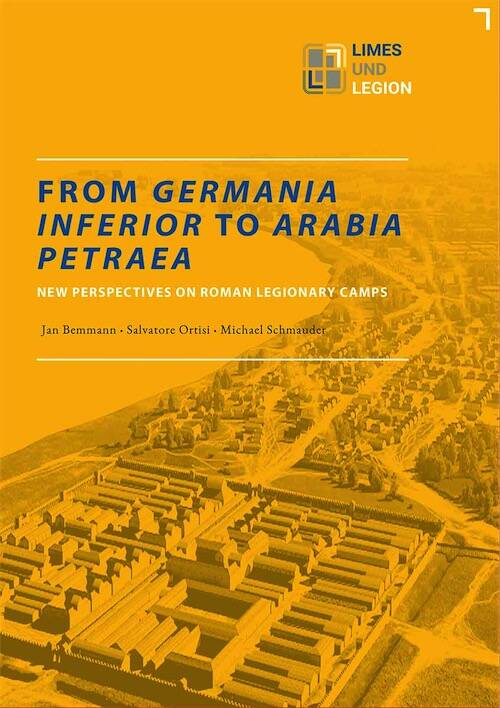 From Germania Inferior to Arabia Petraea. New Perspectives on Roman Legionary Camps, 2025, 324 p.