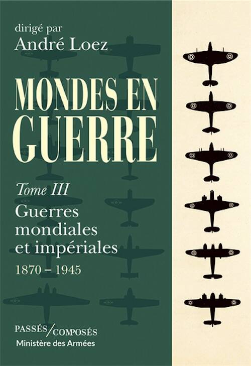 Mondes en guerre. Tome III : Guerres mondiales et impériales. 1870-1945, 2026, 700 p.