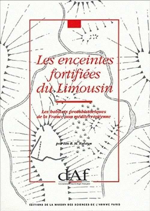 ÉPUISÉ - Les Enceintes fortifiées du Limousin. Les habitats protohistoriques de la France non méditerranéenne (DAF 36), 1992, 190 p., 67 fig.