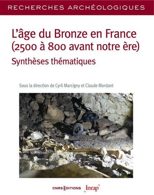 Synthèses thématiques. L'âge du Bronze en France (2500 à 800 avant notre ère), (Recherches archeologiques 29), 2025, 412 p.