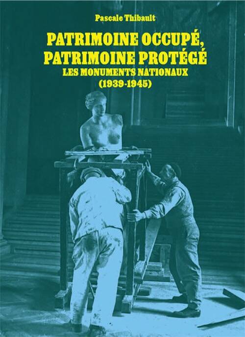 Patrimoine occupé, patrimoine protégé. Les monuments nationaux (1939-1945), 2025, 128 p., 90 ill.