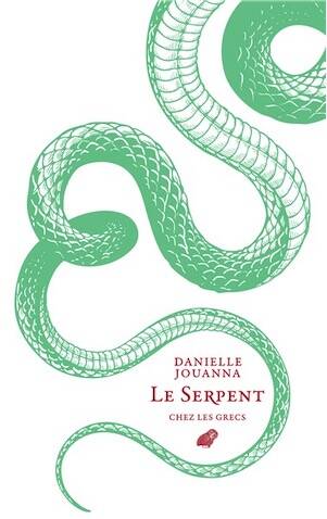 Le serpent chez les Grecs. Mythologie, savants, devins et médecins, 2025, 256 p.