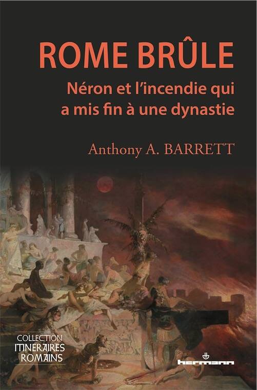 Rome brûle. Néron et l'incendie qui a mis fin à une dynastie, 2025, 350 p.
