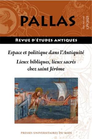 129, 2025. Espace et politique dans l'Antiquité / Lieux bibliques, lieux sacrés chez saint Jérôme.