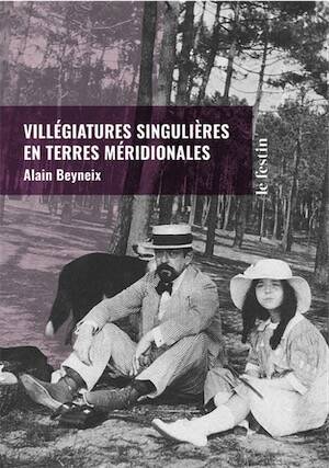 Villégiatures singulières en terres méridionales, 2025, 152 p.