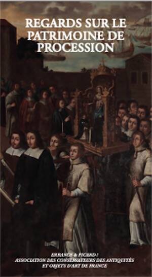 Regards sur le patrimoine de procession, 2025, 232 p., 100 ill.