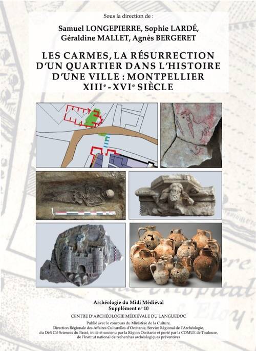 Les Carmes, La résurrection d'un quartier dans l'histoire d'une ville : Montpellier XIIIe-XVIe siècle, (Supplément n° 10 à AMM), 2025, 426 p.