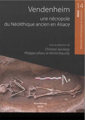 Vendenheim, une nécropole du Néolithique ancien en Alsace, (MAGE 14), 2025, 402 p.