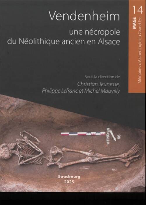 Vendenheim, une nécropole du Néolithique ancien en Alsace, (MAGE 14), 2025, 402 p.
