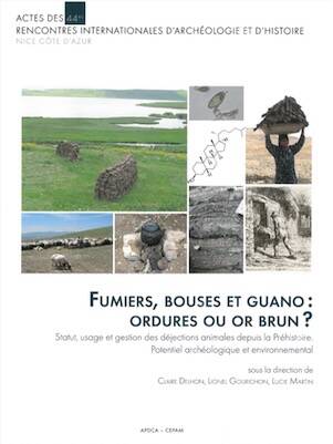 Fumiers, bouses et guano : ordures ou or brun ? Statut, usage et gestion des déjections animales depuis la Préhistoire. Potentiel archéologique et environnemental, (actes 44es rencontres internationales d'archéologie et d'histoire, Nice, Côte d'Azur, Oct. 2024), 2025, 248 p.