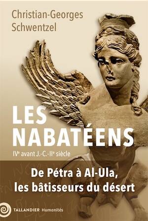 Les Nabatéens, IVe avant J.-C.-IIe siècle. De Pétra à Al-Ula, les bâtisseurs du désert, 2025, 384 p.