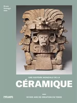Une histoire mondiale de la céramique. 30 000 ans de création, 2025, 319 p.