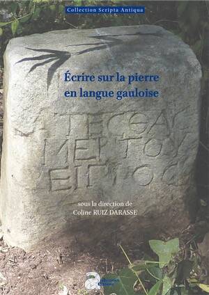 Écrire sur la pierre en langue gauloise, (Scripta antiqua 190), 2025, 280 p.