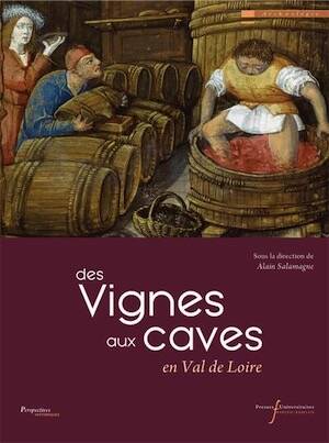 Des vignes aux caves en Val de Loire, 2025, 260 p.
