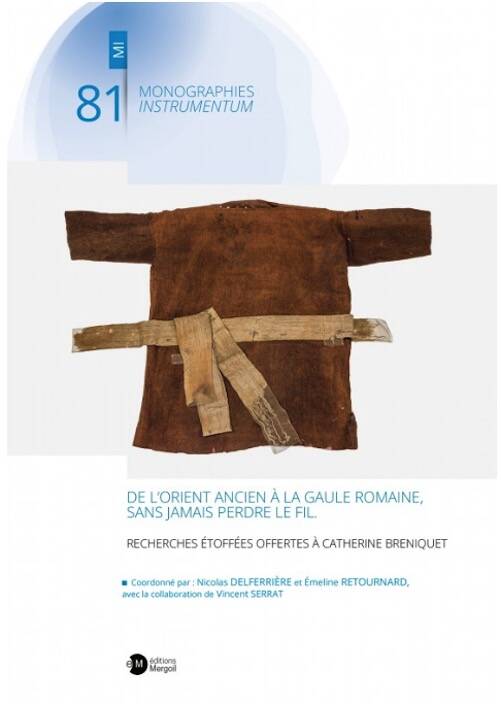 De l'Orient ancien à la Gaule romaine, sans jamais perdre le fil. Recherches étoffées offertes à Catherine Breniquet, 2025, 815 p.