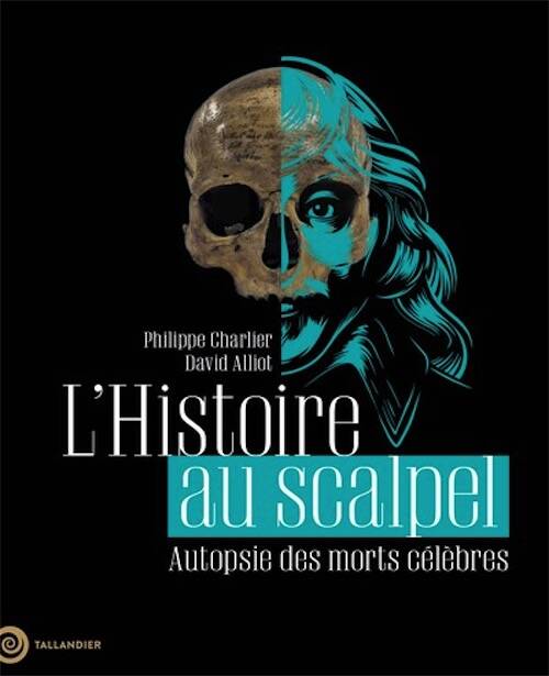 L'Histoire au scalpel. Autopsie des morts célèbres, 2025, 176 p.