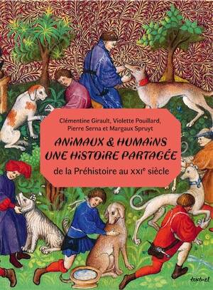 Animaux et humains, une histoire partagée. De la Préhistoire au XXIe siècle, 2025, 304 p.