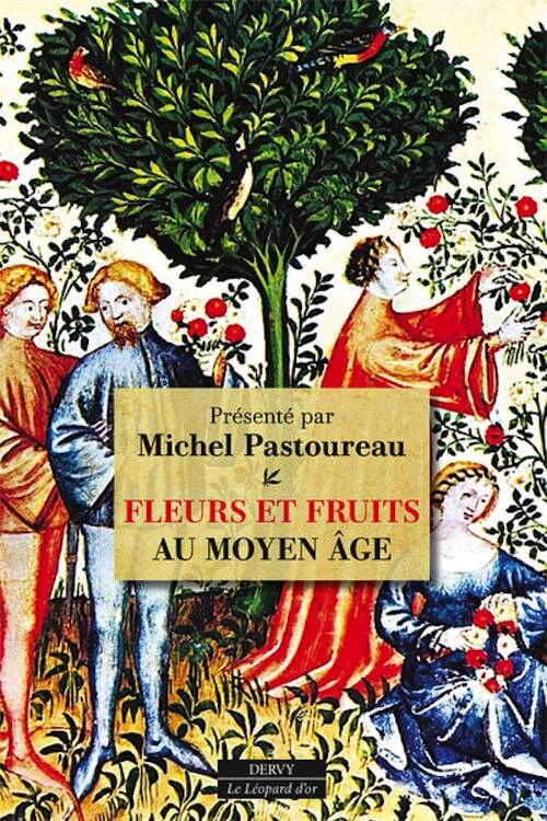 Fleurs et Fruits au Moyen Âge, 2025, 280 p.